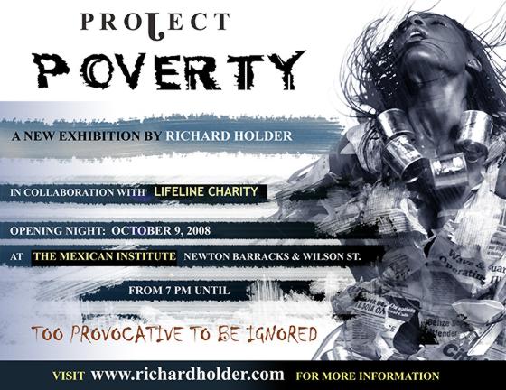 Richard Holder's new exhibition, entitled Project Poverty, opens October 9th, 2008 at the Mexican Institute
