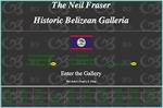 The Neil Fraser Historic Belizean Galleria. A collection of photographs of Belize from the early 1900's through the 1960's or so. Lindbergh lands the first plane in Belize, early logging, and much more!
