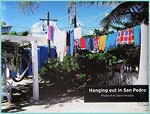 Since my first visit to San Pedro, I have been mesmerized by the beautiful colors and movement of the laundry decorating every street corner.  My collection of photographs kept building and building, and finally I was able to narrow them down to a 25 page book.