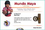 The only magazine specializing in the Mayan culture (Mundo Maya Magazine) is now on the Net (Mundo Maya Online). Available in English and Spanish.